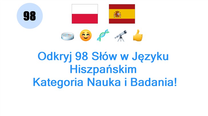 Odkryj 98 Słów w Języku Hiszpańskim: Kategoria Nauka i Badania!